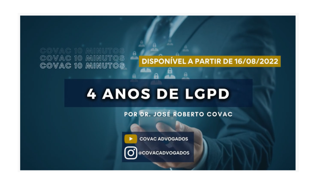 Covac 10 minutos – 4 anos de LGPD por dr. José Roberto Covac