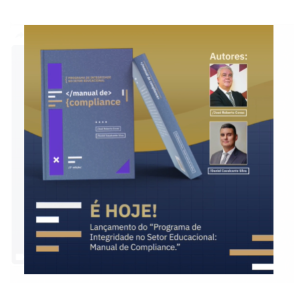 É hoje! O lançamento ocorrerá no XV Congresso Brasileiro Superior Particular – CBESP, será lançada a segunda edição do livro “Programa de Integridade no Setor Educacional: Manual de Compliance”