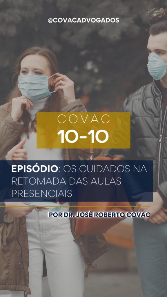 Covac 10-10 Episódio: Os cuidados na retomada das aulas presenciais por Dr. José Roberto Covac