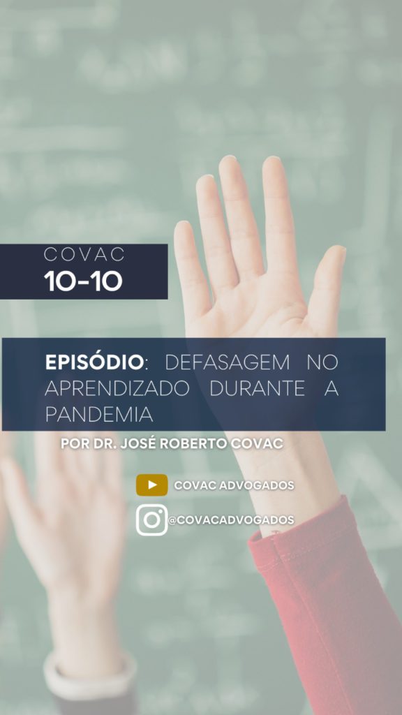 Covac 10-10 Episódio: Defasagem no aprendizado durante a pandemia por Dr. José Roberto Covac